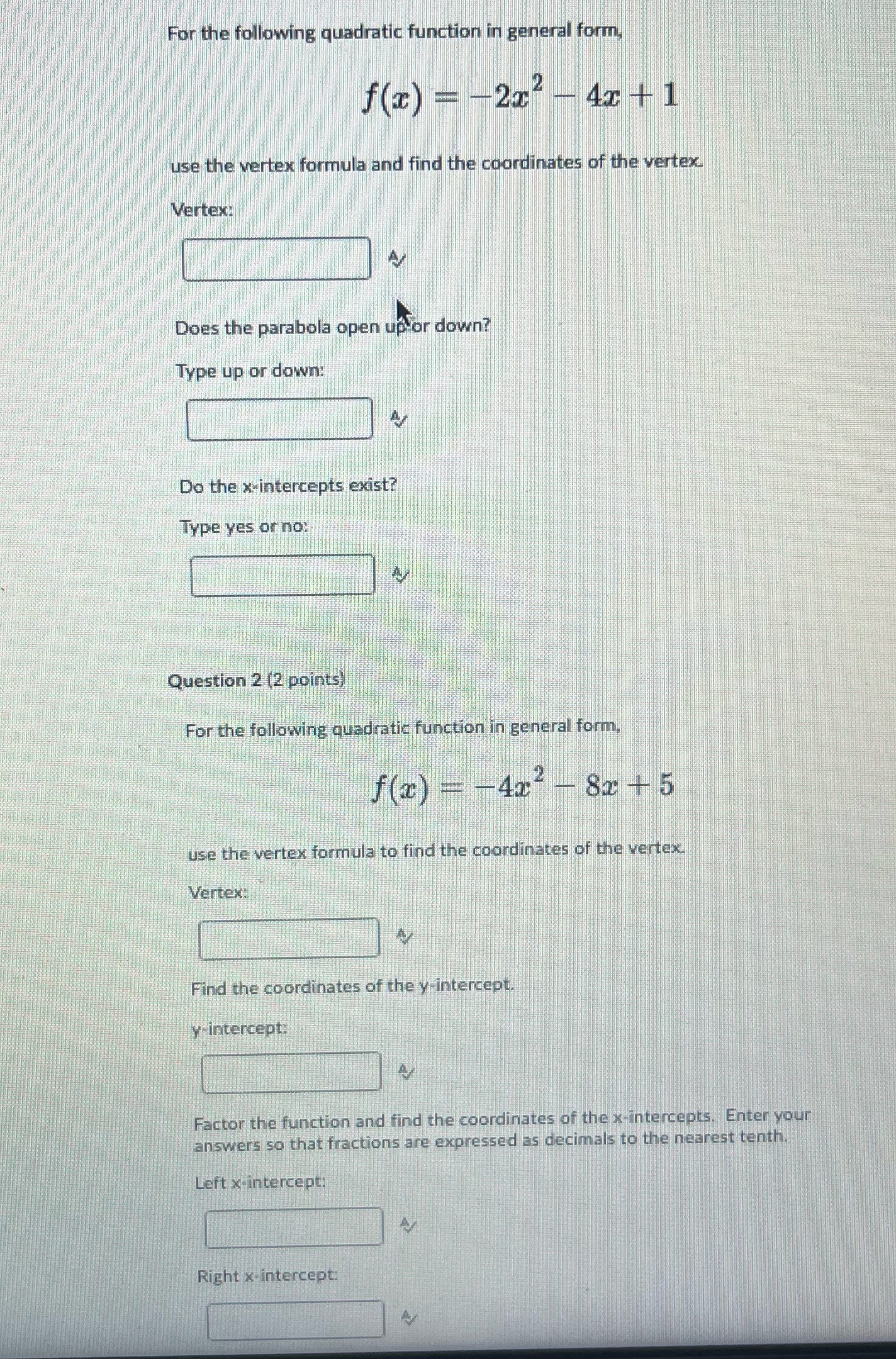 For the following quadratic function in general form, f(x) = -2x-