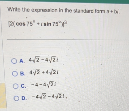 Write the expression in the standard form a+ bi. [2( cos