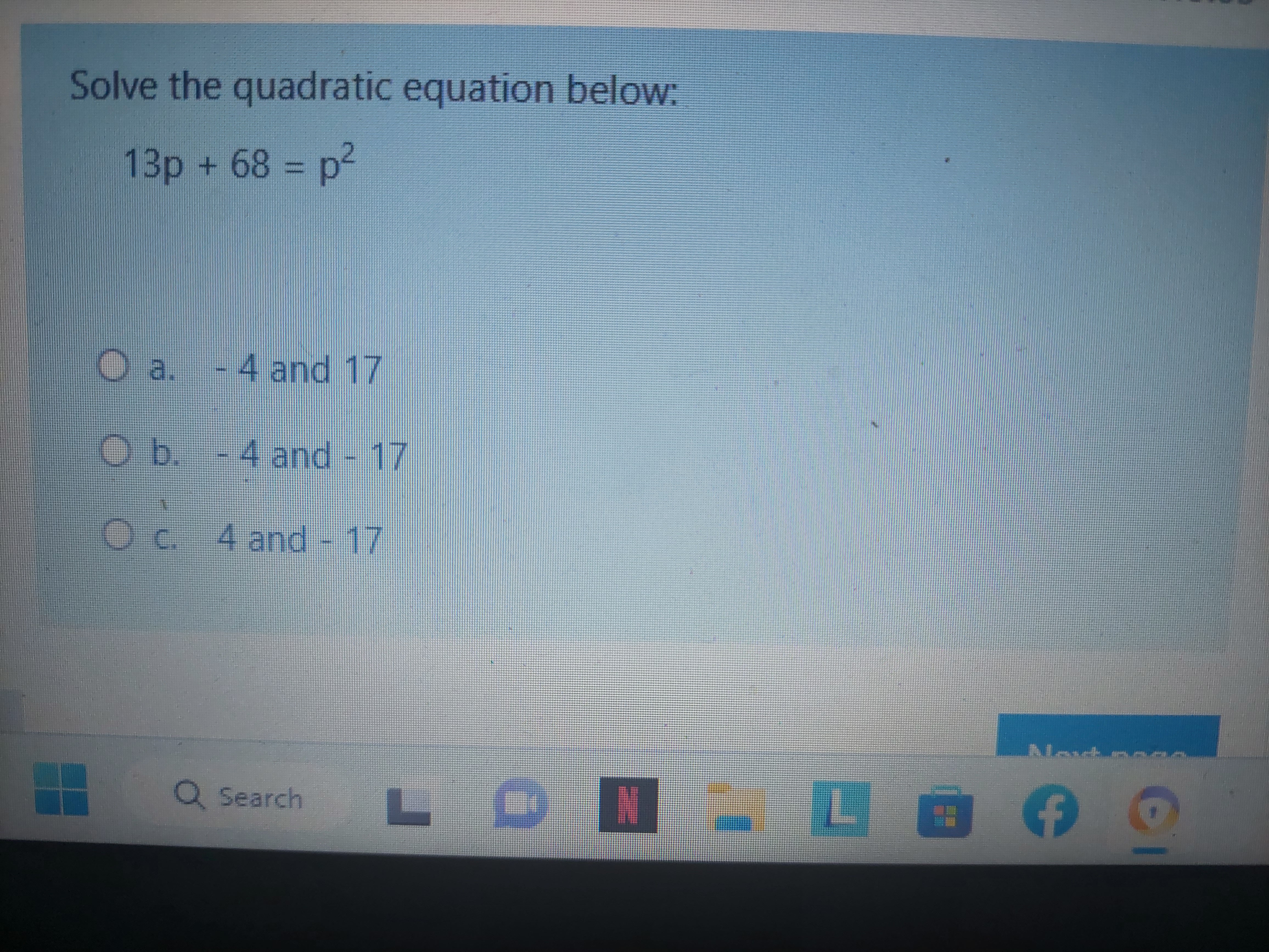  Solve the quadratic equation below: 13p + 68 = p2 O