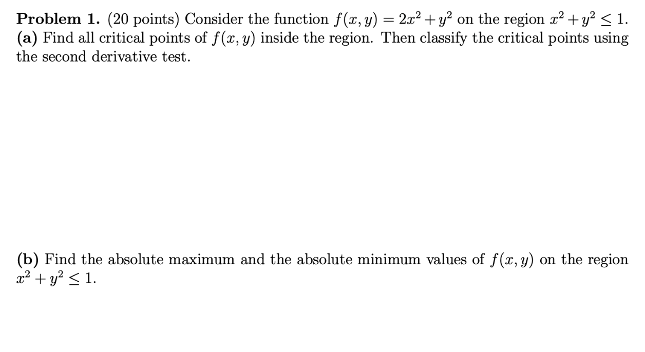  Problem 1. (20 points) Consider the function f (:13, y) =