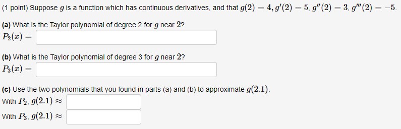  {1 point} Suppose g is a function which has continuous derivatWes,
