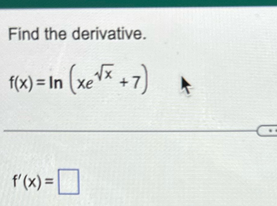 Find the derivative. f'(x) =