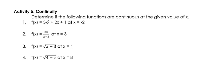 functions are continuous at the given value of x. 1. f(x) =