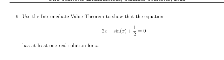 9. Use the Intermediate Value Theorem to show that the equation