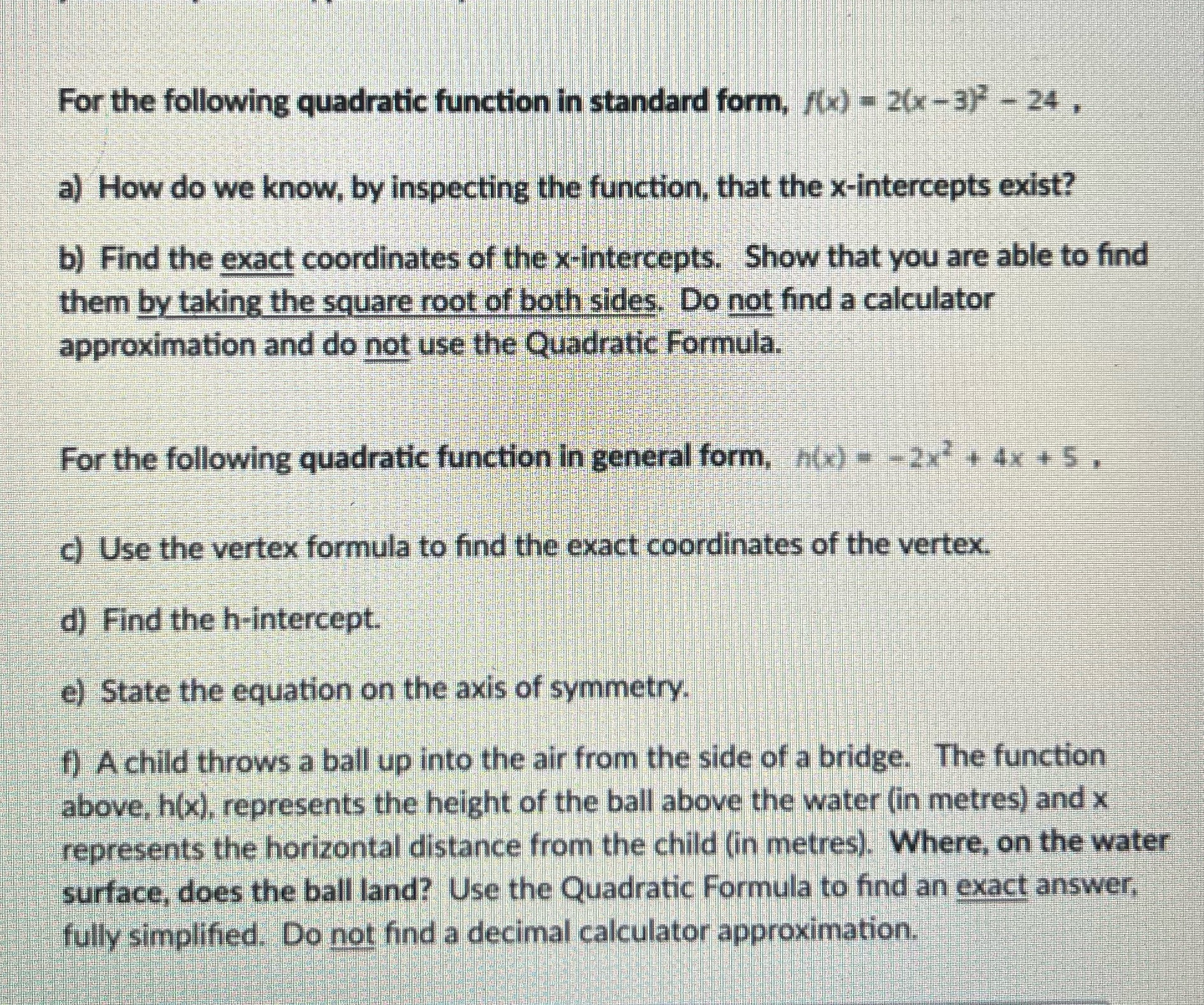 For the following quadratic function in standard form, /(x) = 2(x