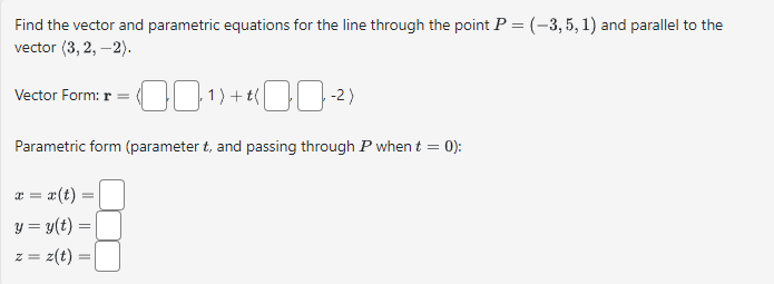  Find the vector and parametric equations for the line through the