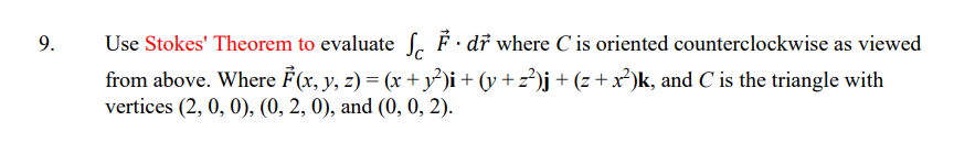 F ds That is, calculate the flux of F across the Surface