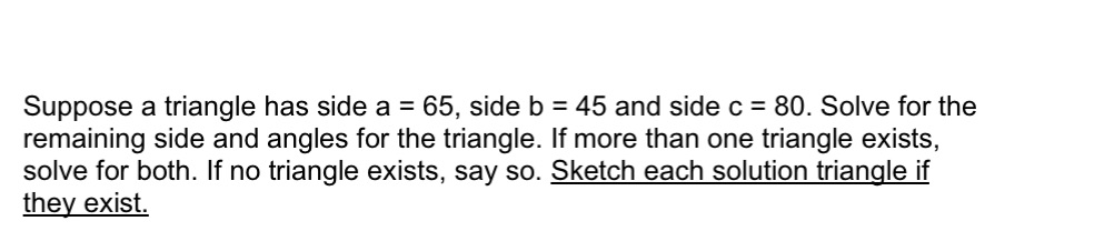  Suppose a triangle has side a = 65, side b =