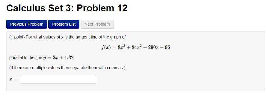 (1 point) For what values of x is the tangent line of