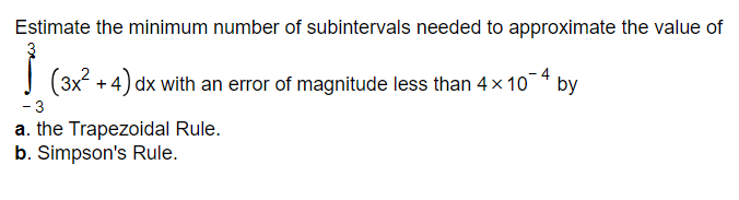 estimate using the Midpoint Rule with n = 4 is 15.88 .