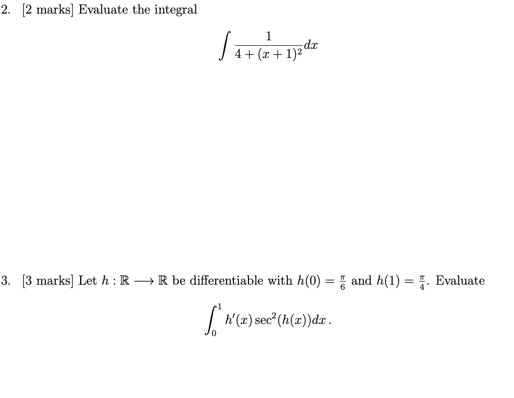  2. [2 marks] Evaluate the integral 4+ (a+ 1)2 -dx 3.