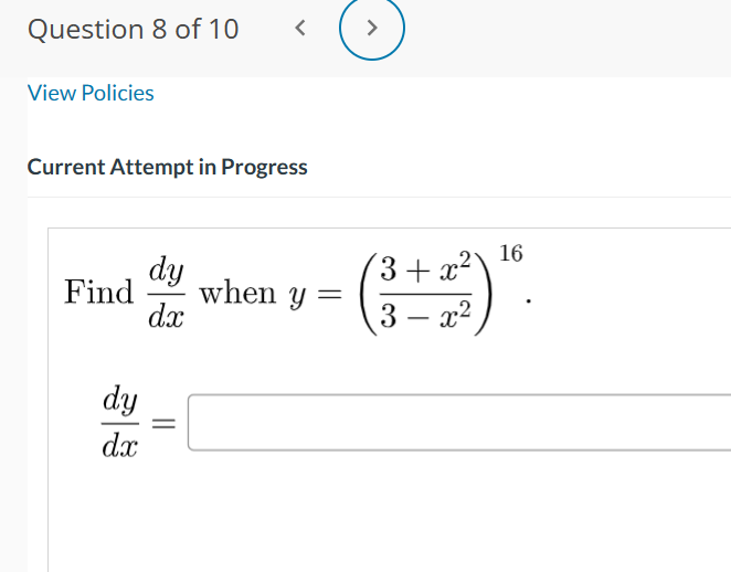 of 10 > View Policies Current Attempt in Progress Find dy dx