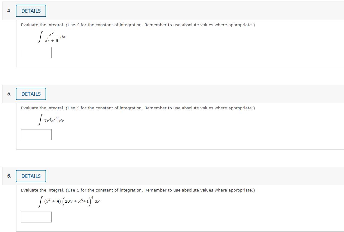 4. 5. 6. DETAILS Evaluate the integral. (use C for the constant