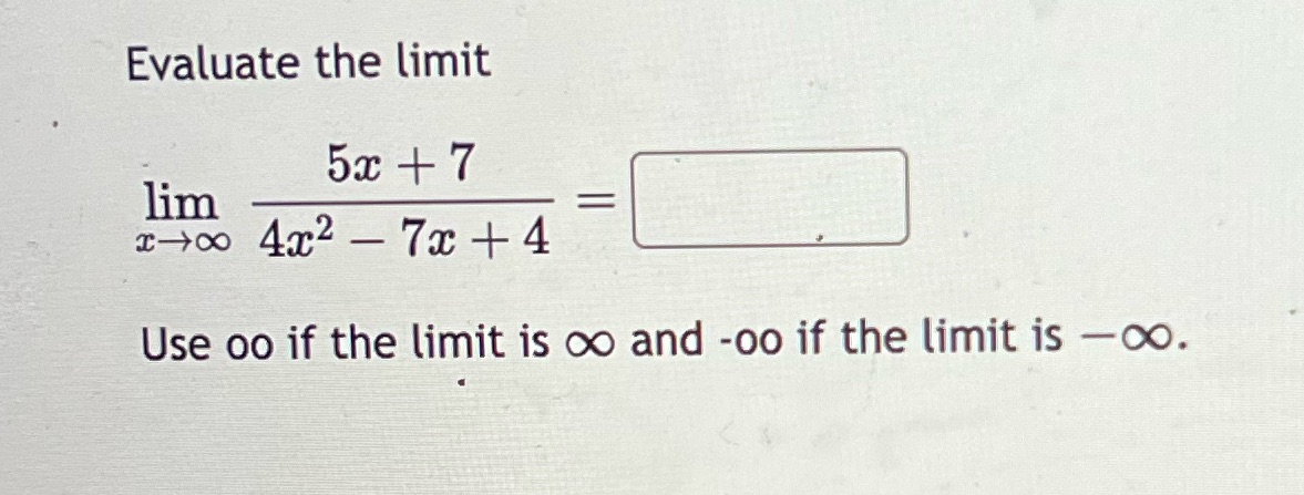  Evaluate the limit - 5m+7 3.930432_7m+4 - Use 00 if the