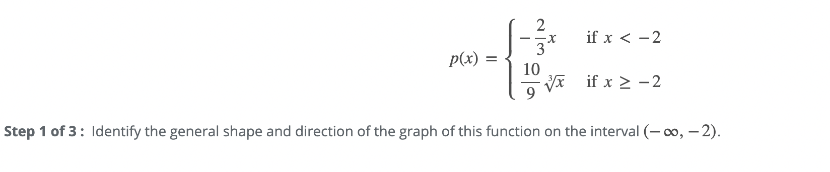 x < if x Identify the general shape and direction of the