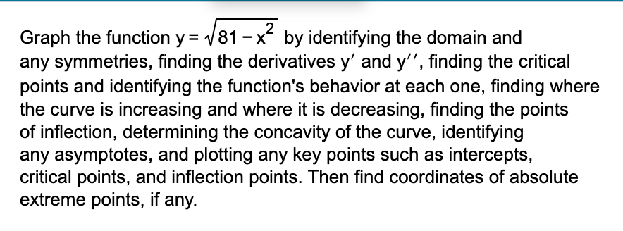 7x ' by identifying the domain and any symmetries, finding the derivatives
