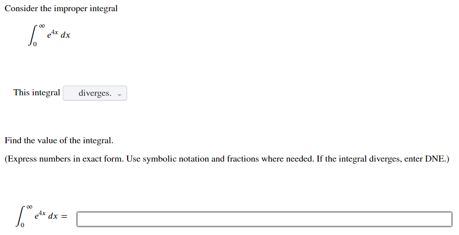and fractions where needed. If the integral diverges, enter DNE.) Determine whether