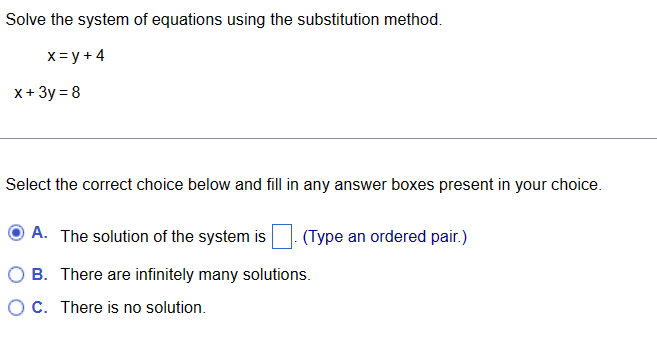  Solve the system of equations using the substitution method. X= y+4