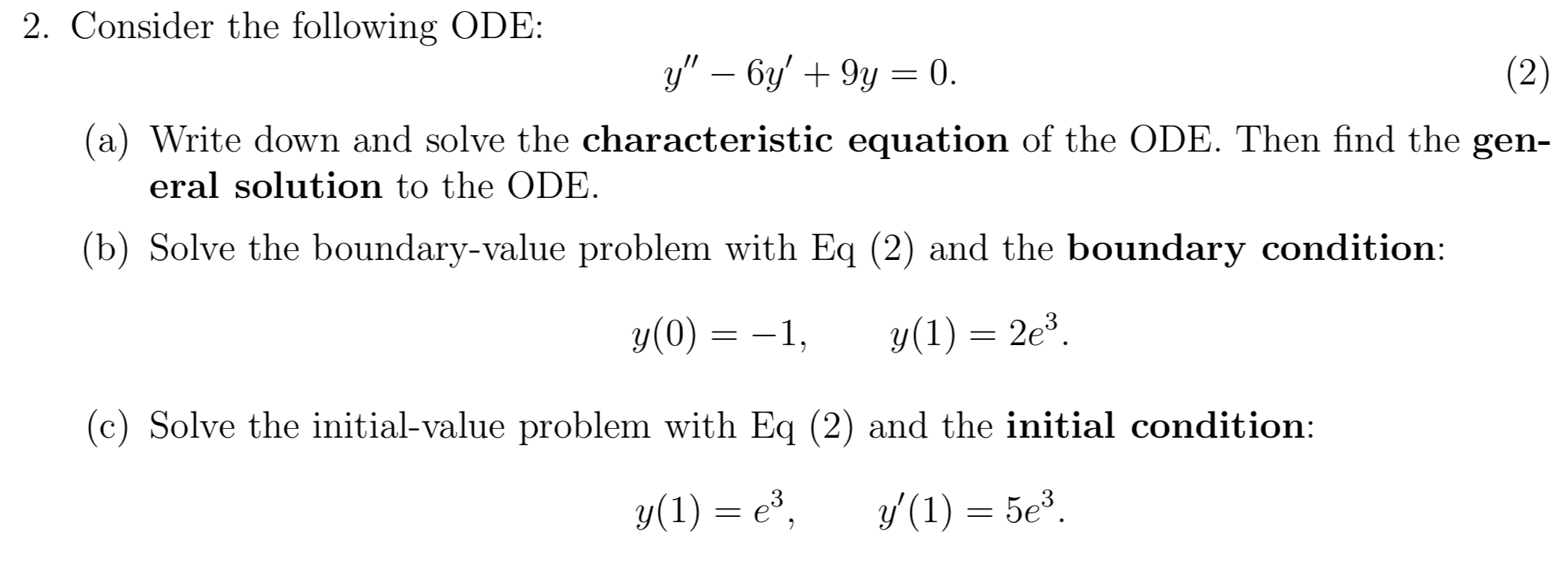 2. Consider the following ODE: y" - 6y' + 9y =