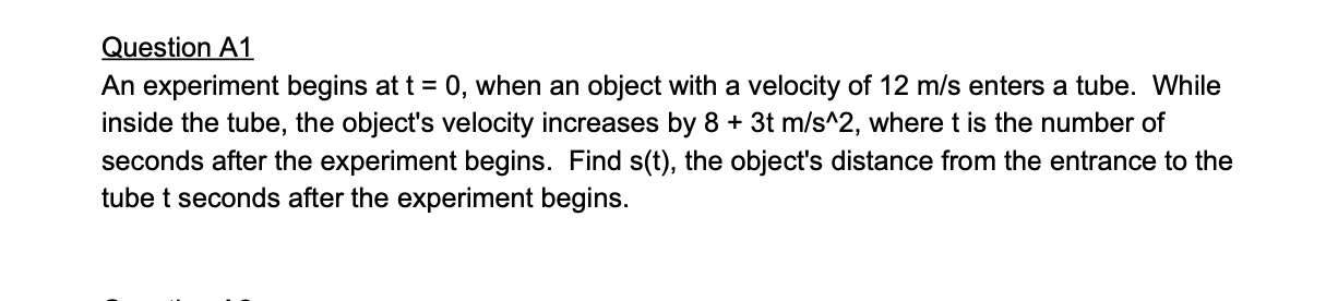  Question A1 An experiment begins at t = 0, when an
