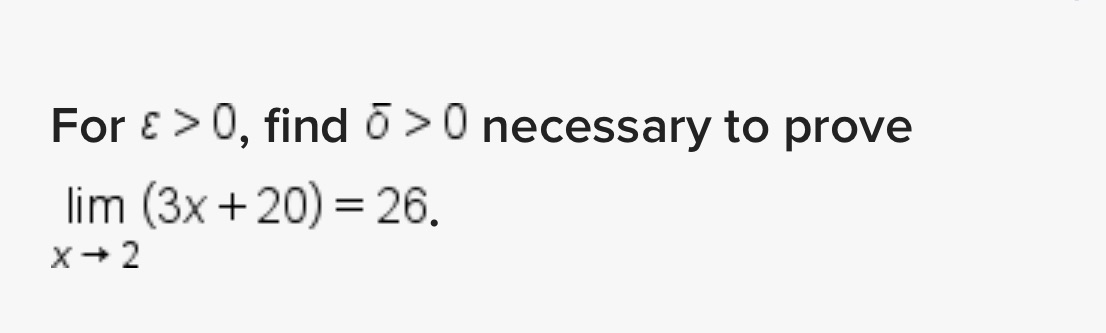 For & > 0, find 6 > 0 necessary to prove