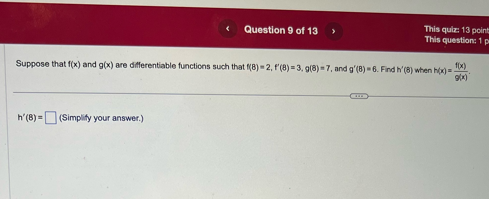 = 2. f'(8) = 3. g(8) = 7. and g'(B) = 6.