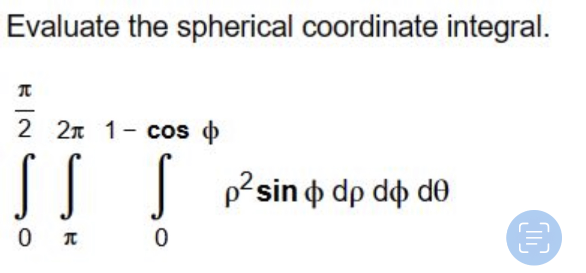 + z?) r de dr dz. 0 0 0Evaluate the spherical coordinate