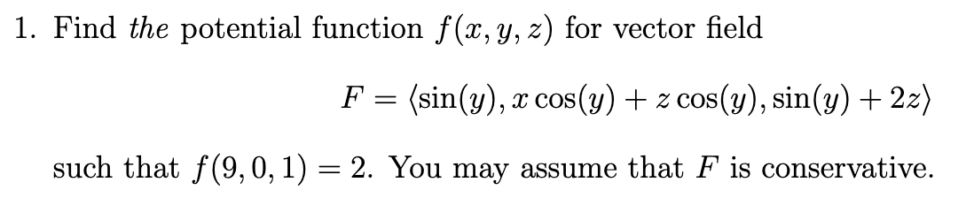 field F = (sin(y), x cos(y) + z cos(y), sin(y) + 2z)