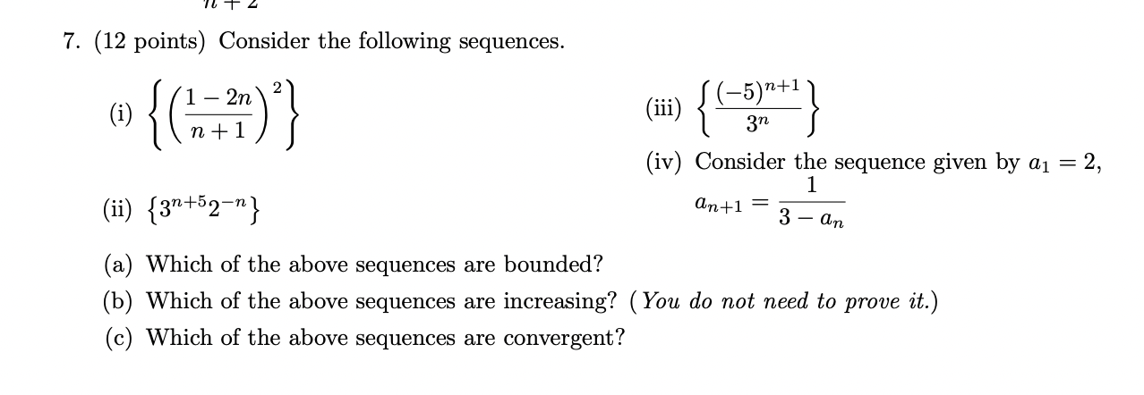 2 (-5)n+1 (iii) n +1 3n (iv) Consider the sequence given by