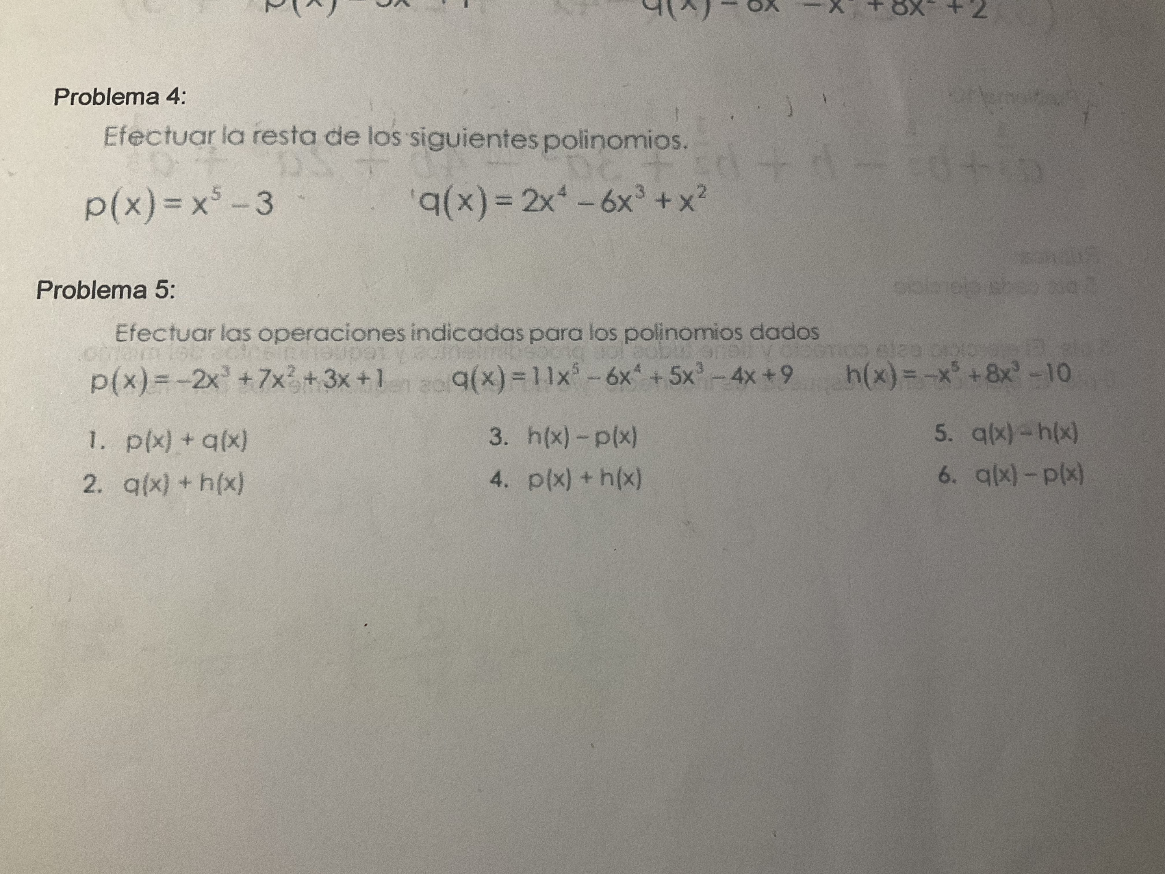 Problema 4: Efectuar la resta de tossiguientes polinomios. p(x) = x s