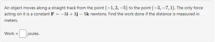 3, -5) to the point (-3, -7, 1). The only force acting
