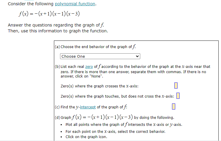  Consider the following p_olvnomial function. fix} = -x+1}x-13x-3} Answer the questions