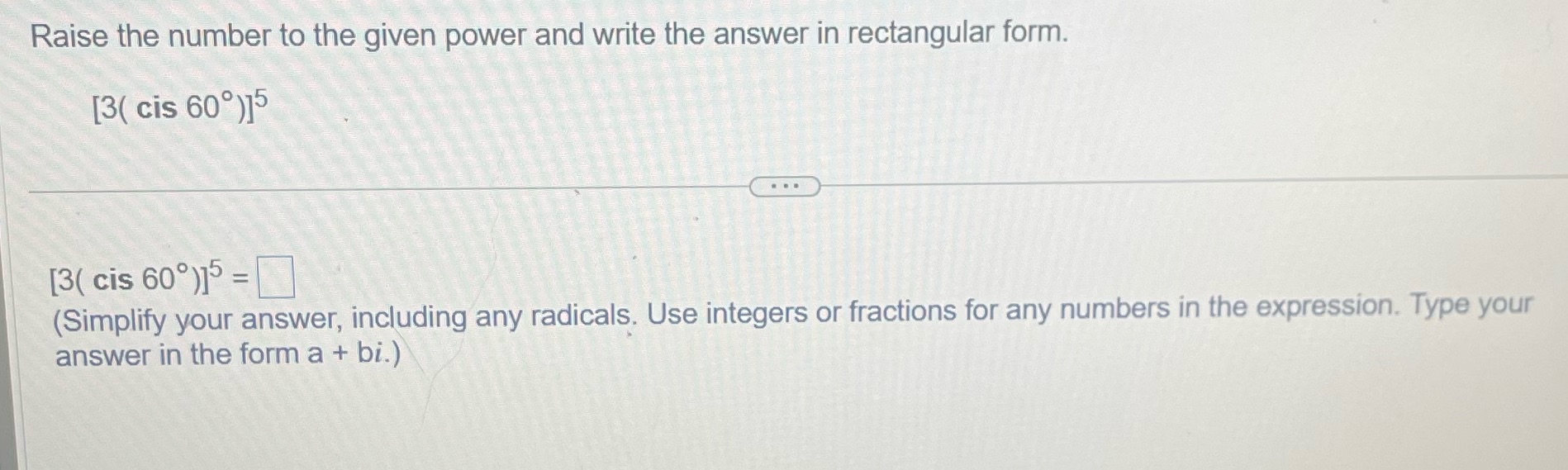 in rectangular form. [3( cis 60)15 . . . [3( cis 60)15