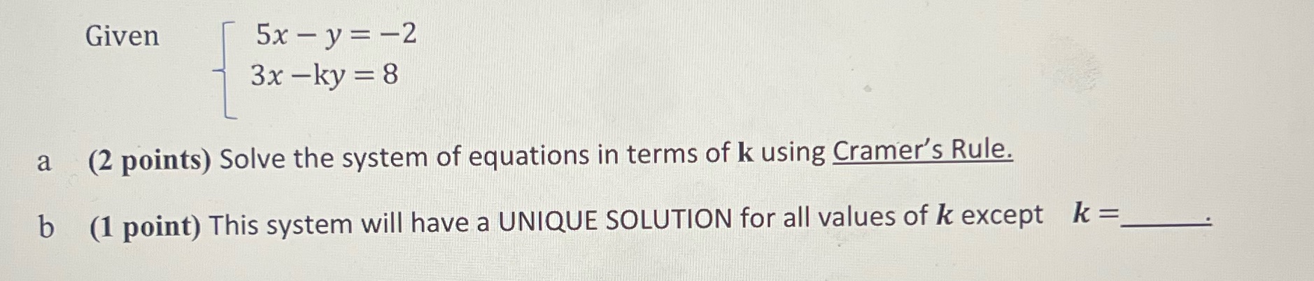 Given 5x - y =-2 3x -ky = 8 a (2