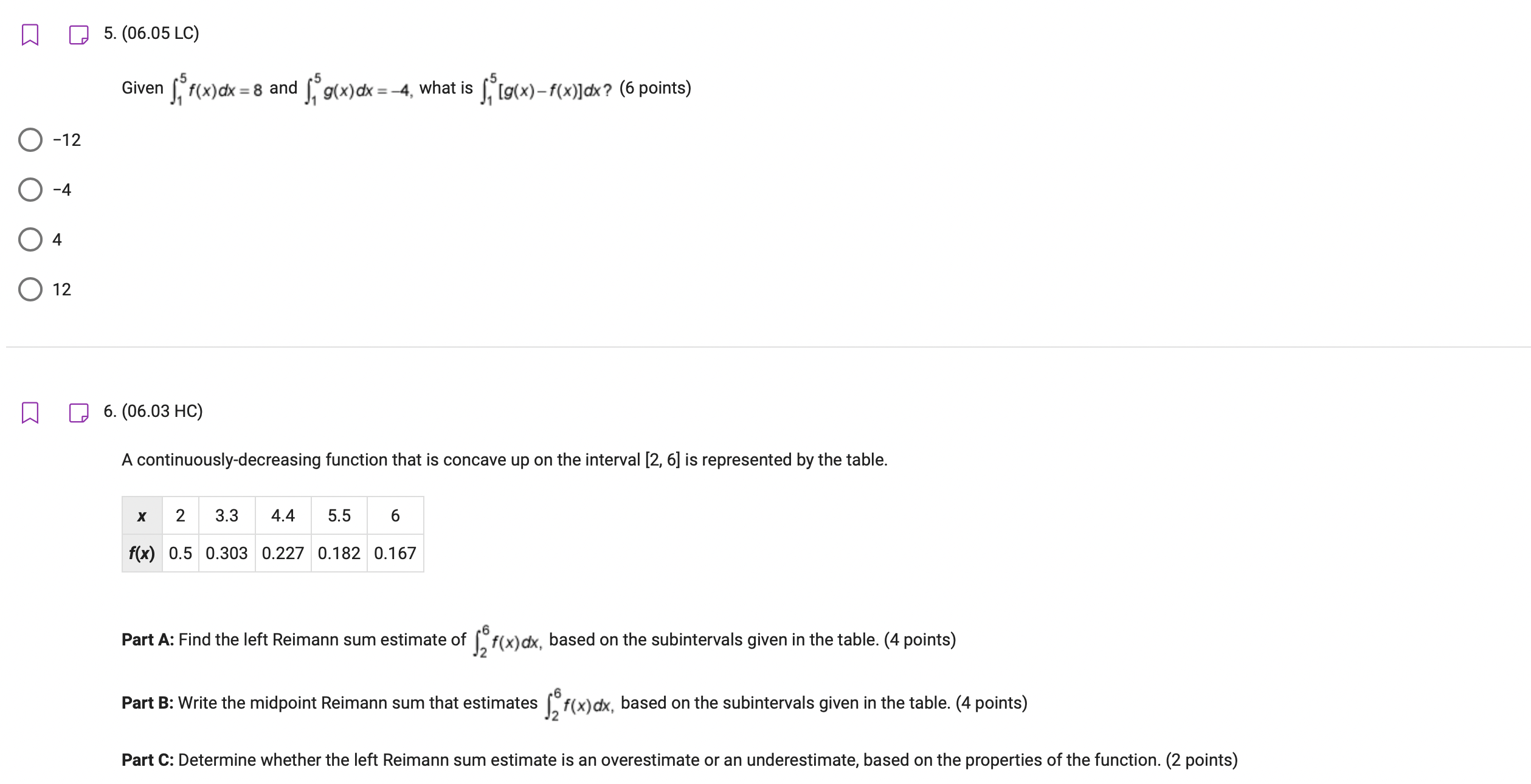 W 3. (06.04 MC) Let h(x)= [_(4(t-1)2 -8)dt. Where does h(x) have
