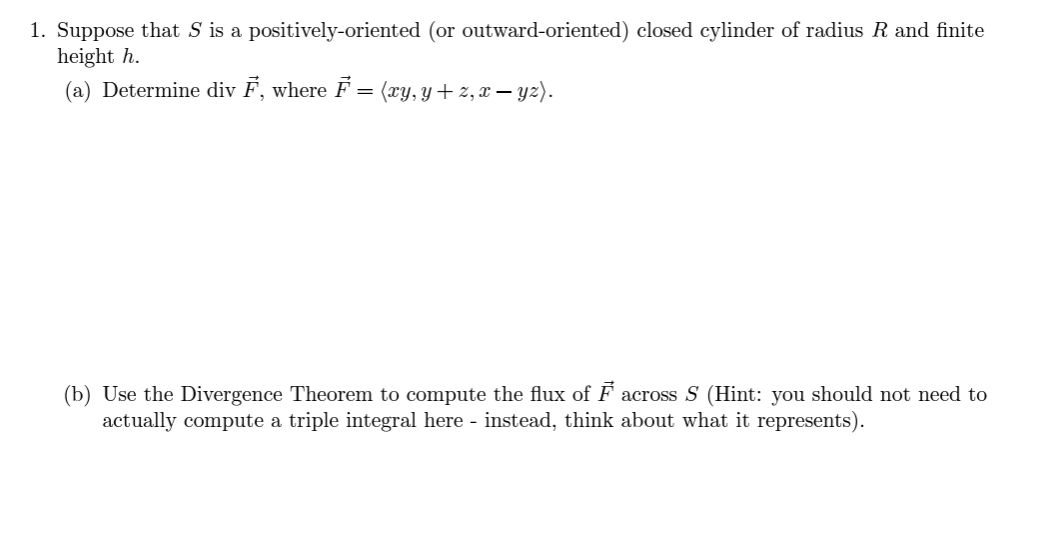  1. Suppose that S is a positivelyoriented (or outwardoriented) closed cylinder