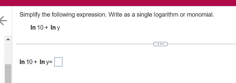  Simplify the following expression. Write as a single logarithm or monomial.