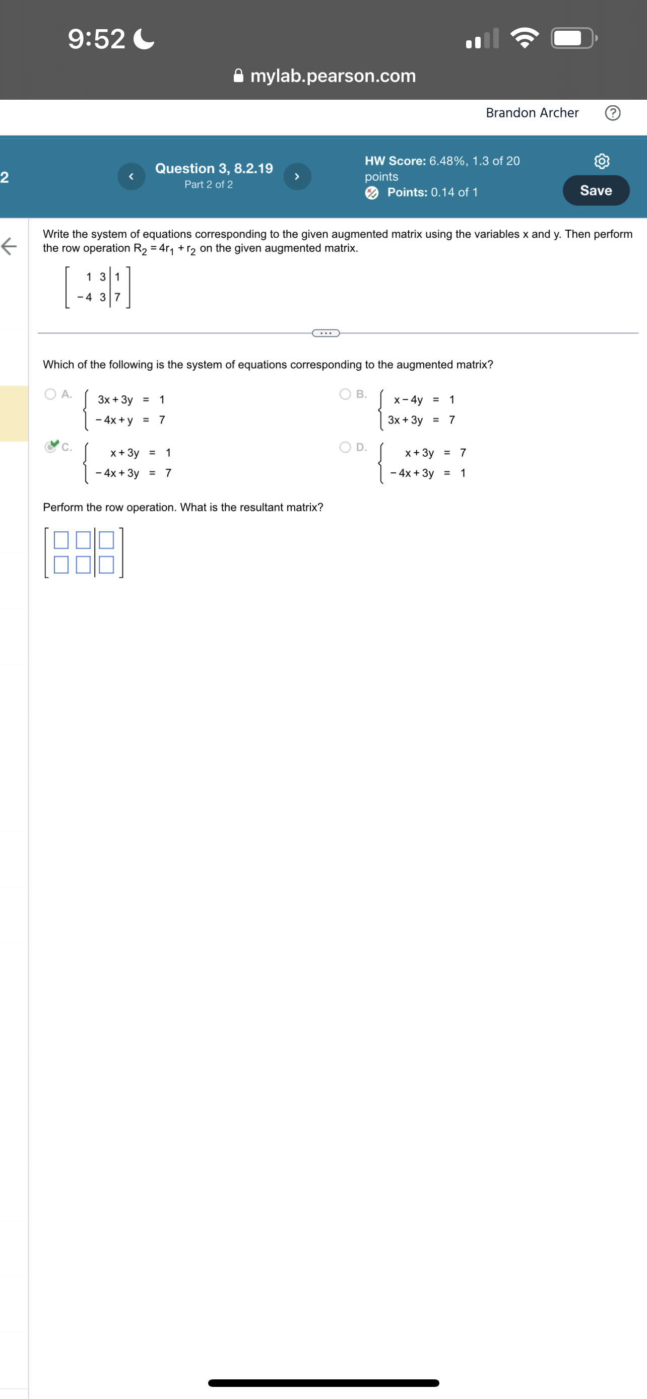 augmented matrix of the given system of equations. 0.09x - 0.08y =