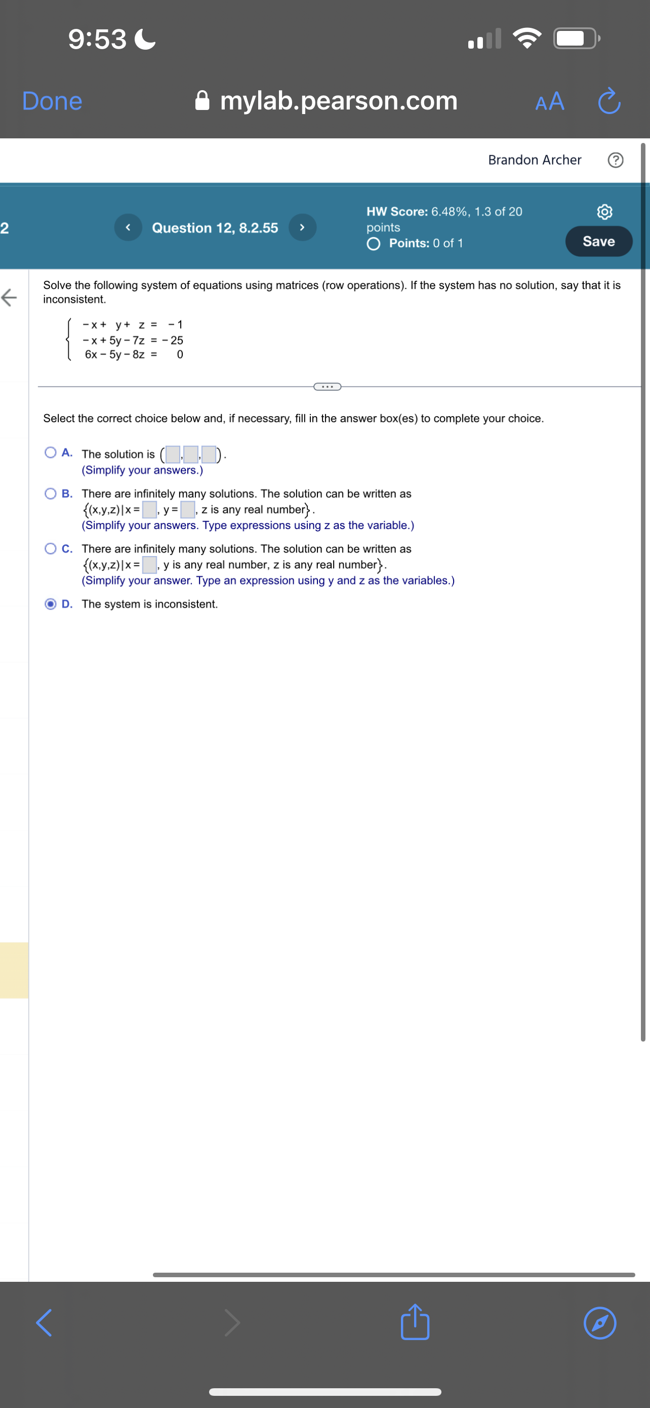 mylab.pearson.com Brandon Archer HW Score: 6.48%. 1.3 of 20 points @ Points: