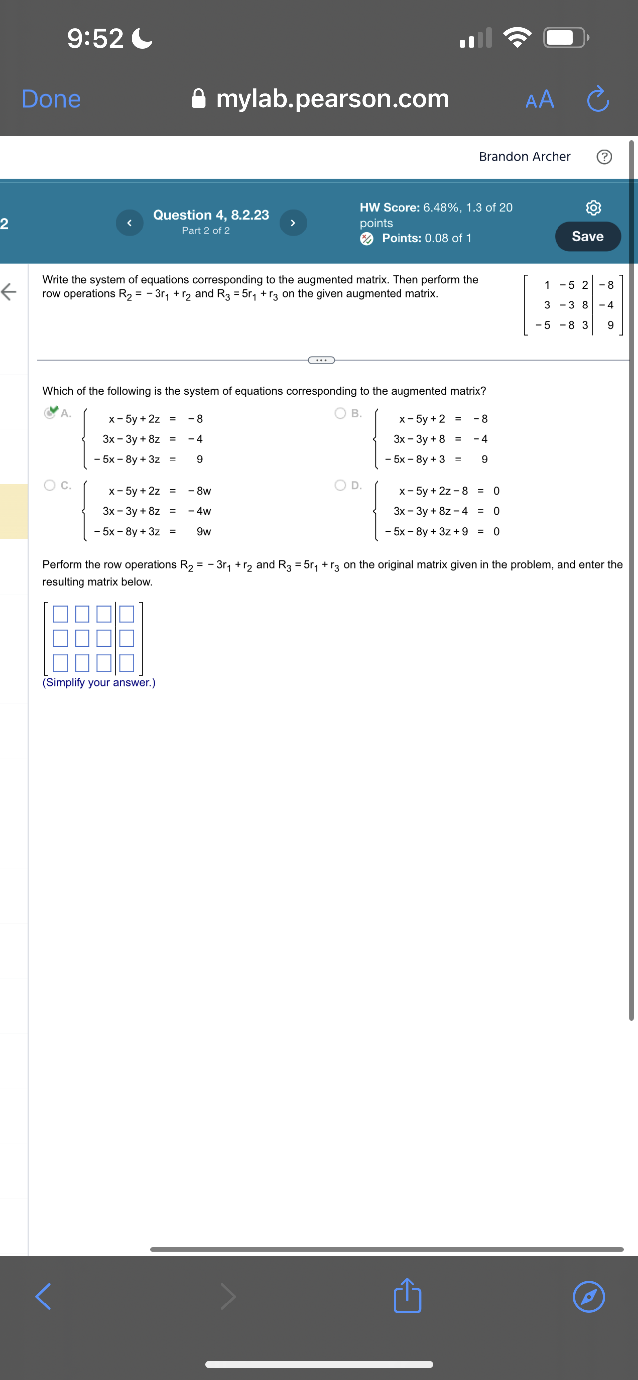 1 x + 3y 4x+3y = 7 -4x+3y Perform the row operation.
