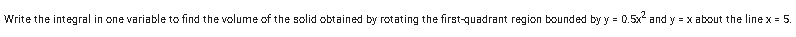 Write the integral in one variable to find the volume of