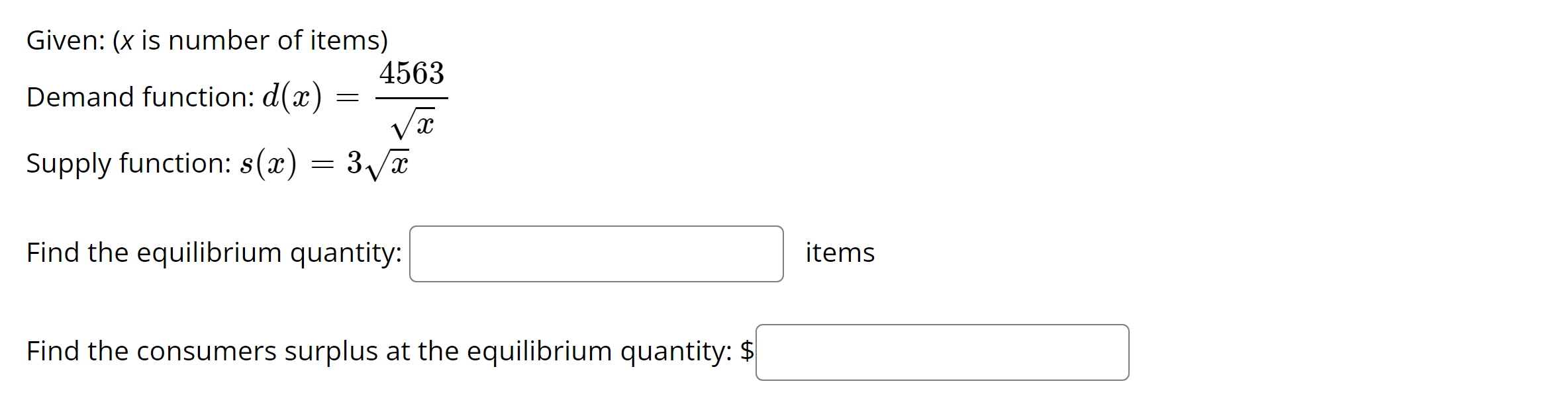  Given: (x is number of items) 4563 Demand function: d(a) =