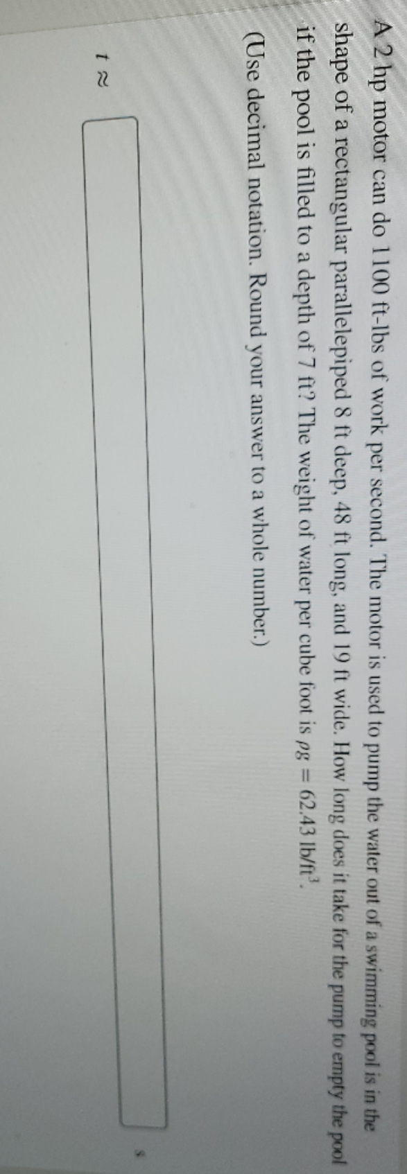 work per second. The motor is used to pump the water out