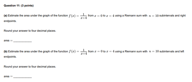  Question 11: (3 points) (a) Estimate the area under the graph