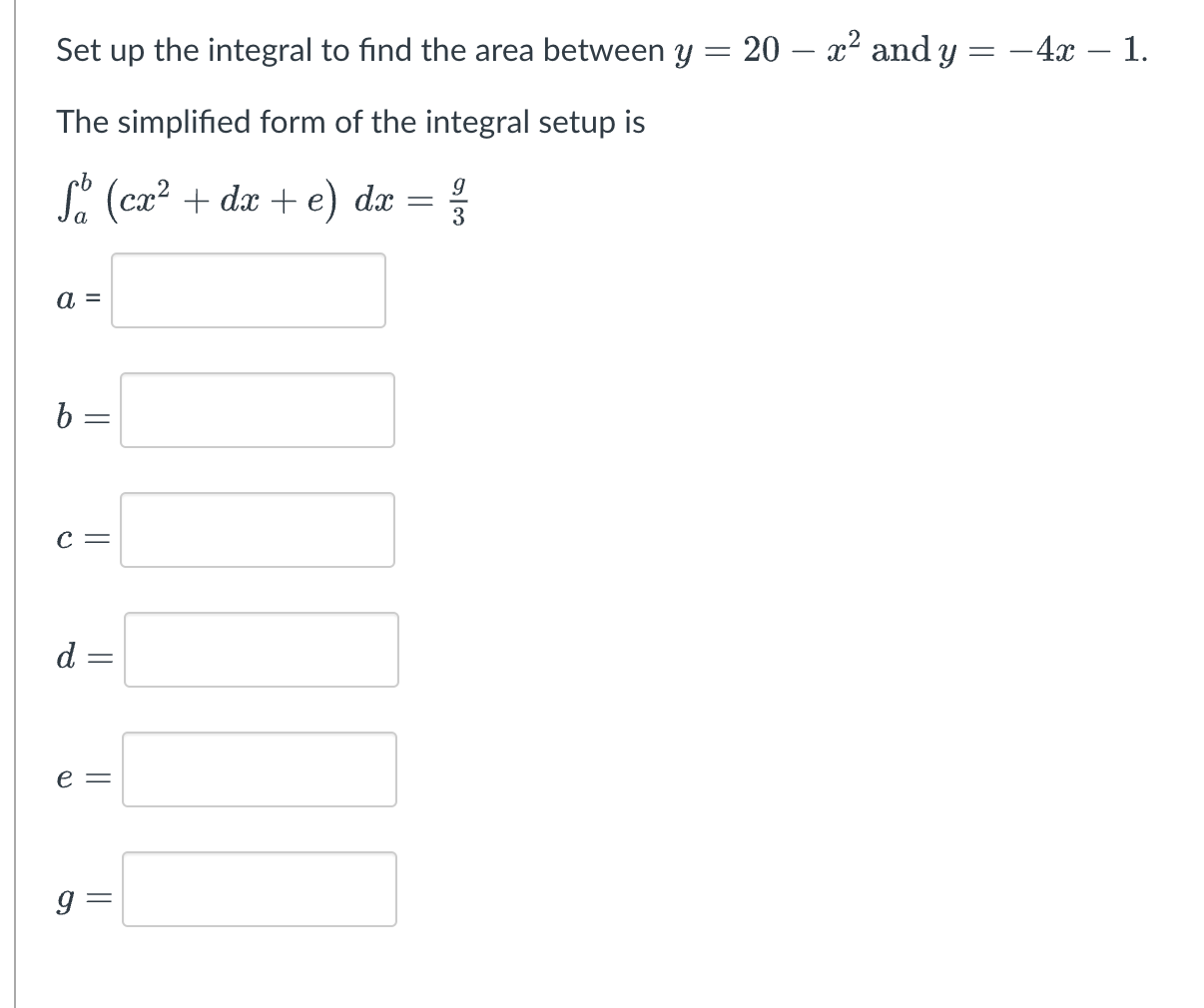 20 - x2 andy = -4x - 1. The simplified form of