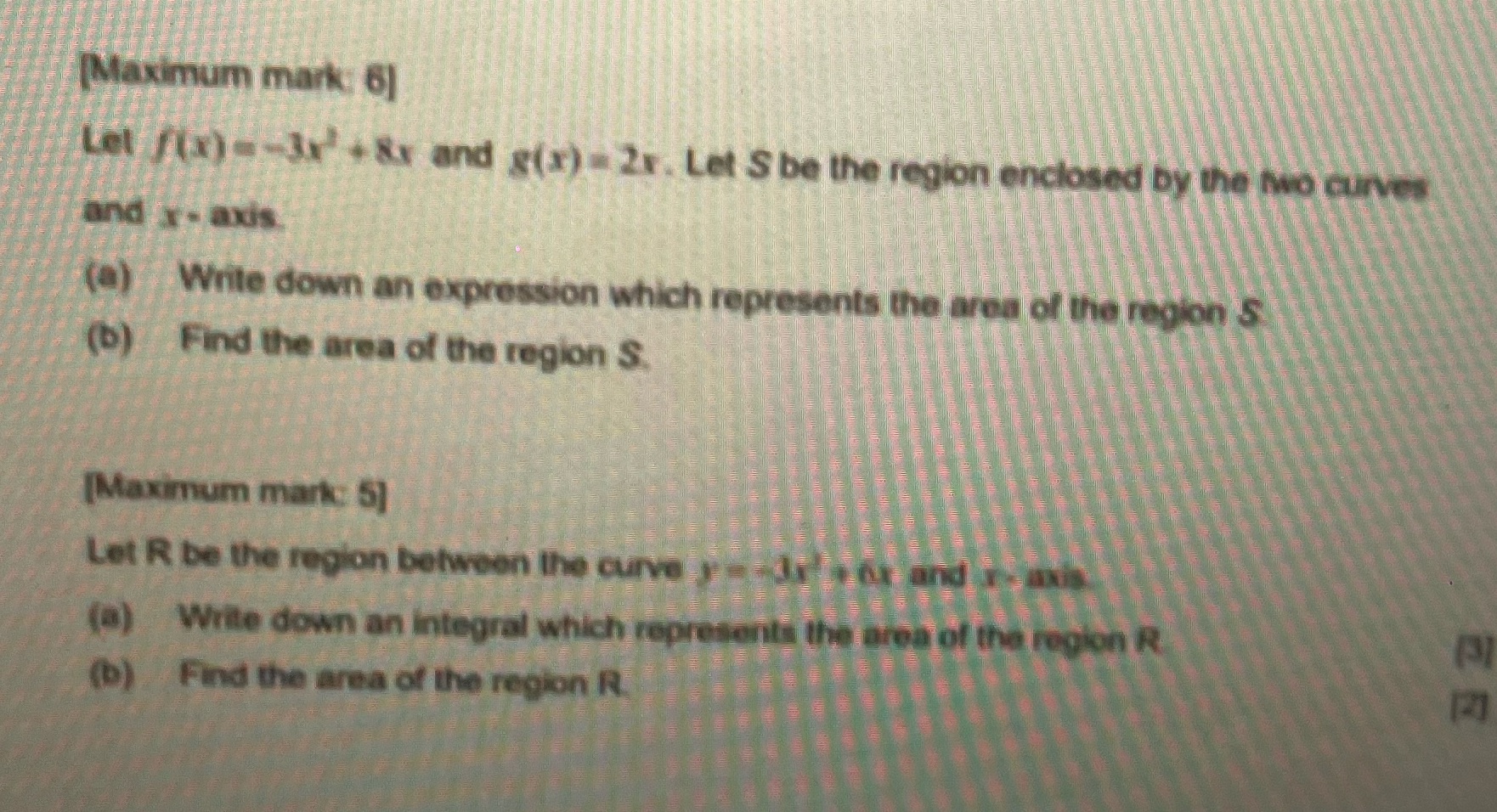 [Maximum mark: 6) Let /(x)= -3x + 8x and g(x) =