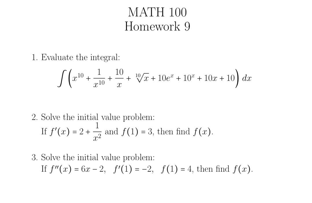 MATH 100 Homework 9 1. Evaluate the integral: 1 10 10 10