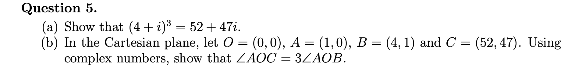 Question 5. (a) Show that (4 + 2)3 = 52 +