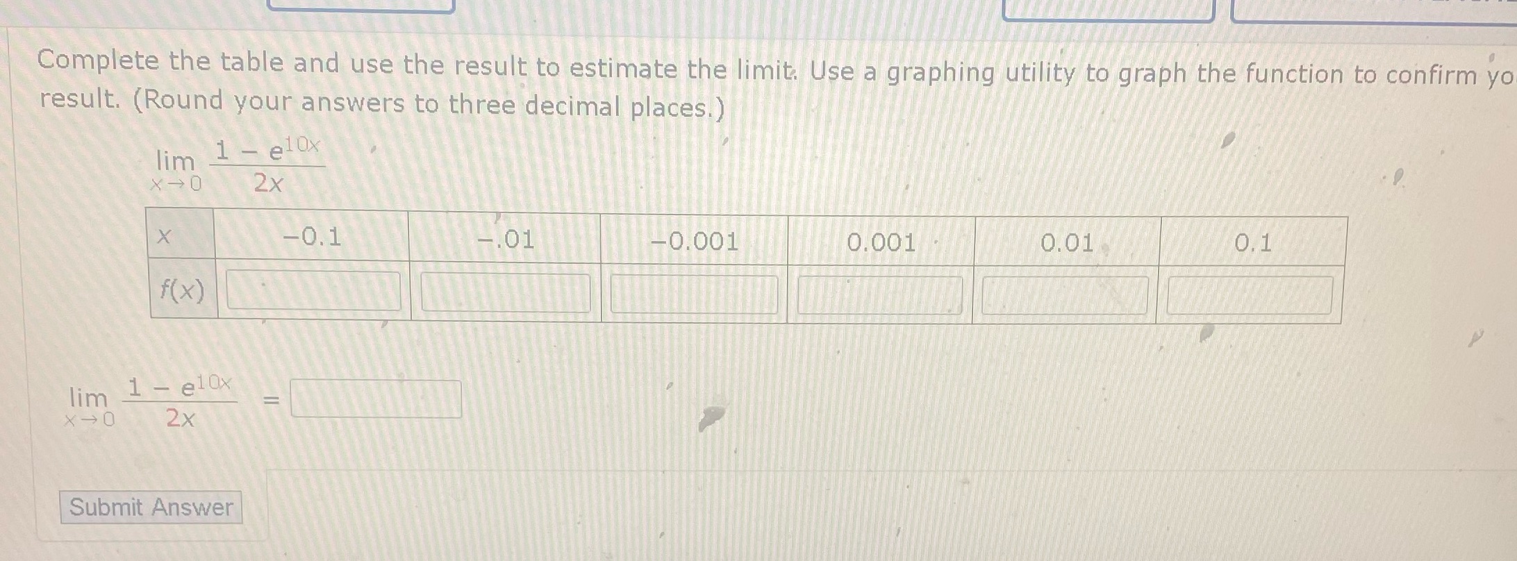 Complete the table and use the result to estimate the limit.