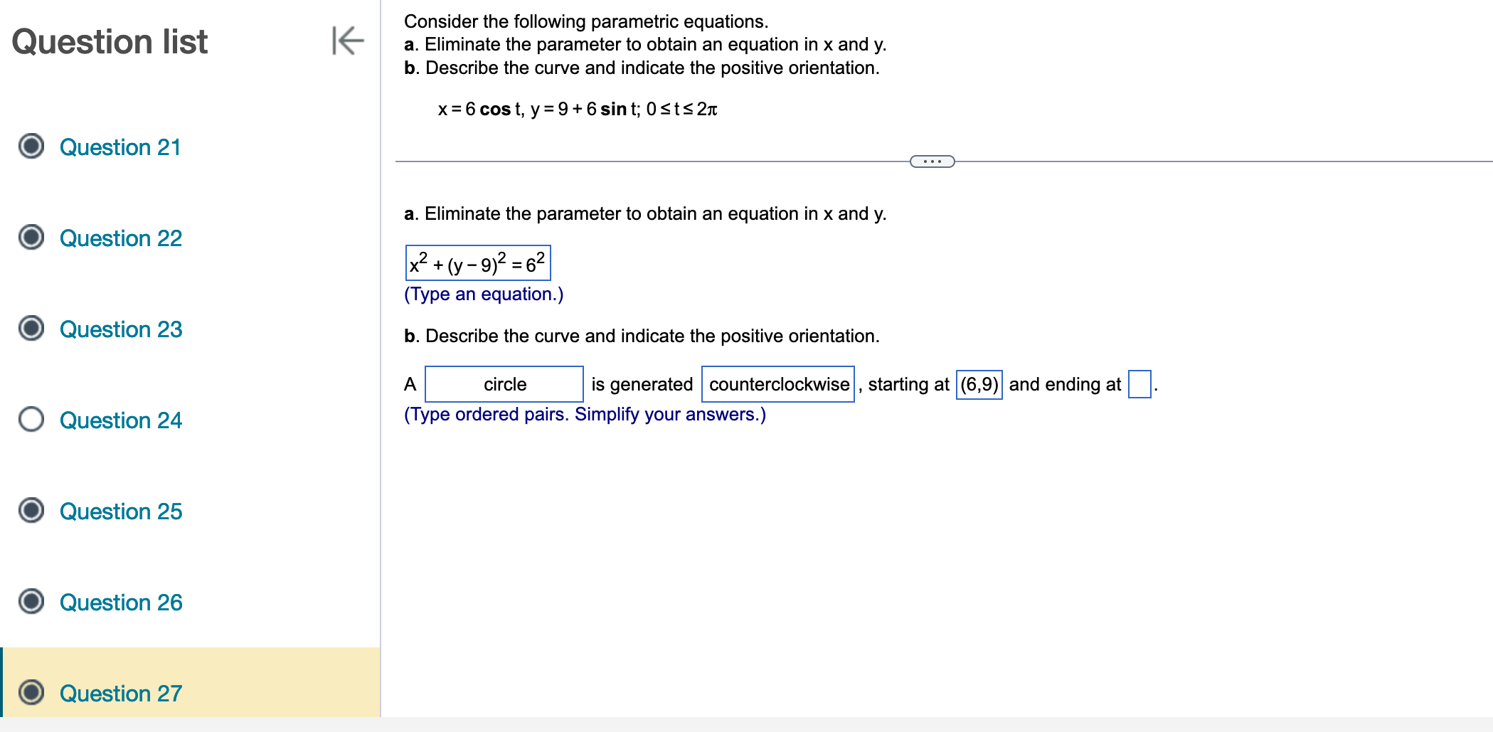 and indicate the positive orientation. x=6cost, y=9+Gsint; OStS21: Question 21 a. Eliminate